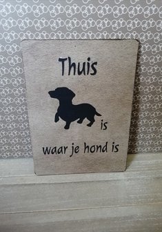 Thuis is waar je hond is, bordje van hout