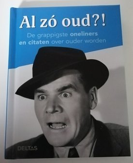 Al zo oud?! Boekje met grappige citaten over ouder worden