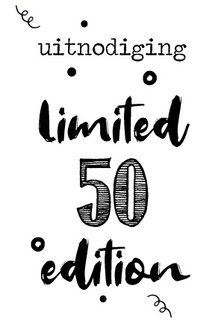 Uitnodigingen, limited 50 edition