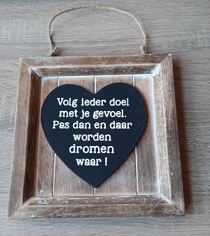 Volg ieder doel met je gevoel, houten lijstje