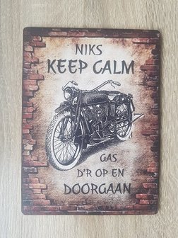 Bordje, Niks keep calm gas d'r op en doorgaan