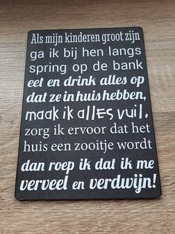 Bordje, als mijn kinderen groot zijn...