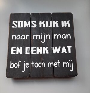 Houten bord, soms kijk ik naar mijn man....