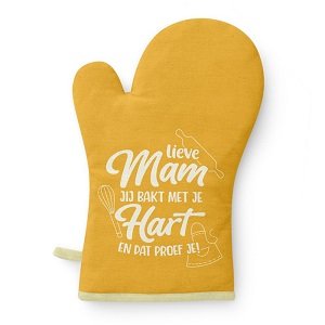 Oven handschoen, lieve mam jij bakt met je hart en dat proef je!