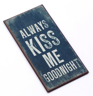 Magneet Always KISS ME goodnight