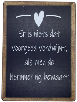 houten bordje er is niets dat voorgoed verdwijnt als men de herinnering bewaart