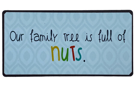 Magneet Our family is full of nuts