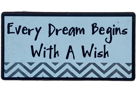 Magneet Every dream begins with a wish