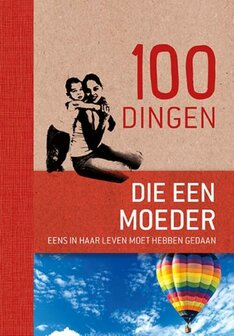 100 Dingen die een moeder eens in haar leven gedaan moet hebben