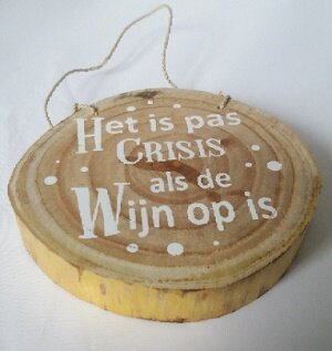 Boomschijf, het is pas crisis als de wijn op is
