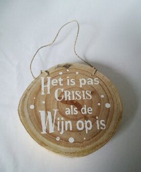 Boomschijf, het is pas crisis als de wijn op is