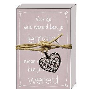 Zeep, voor de hele wereld ben je iemand maar voor iemand ben je de hele wereld