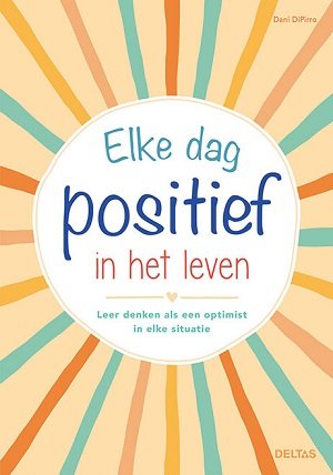 Elke dag positief in het leven