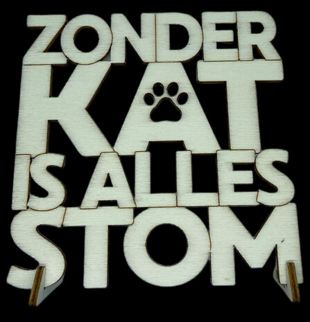 Zonder kat is alles stom (houten wenskaart)