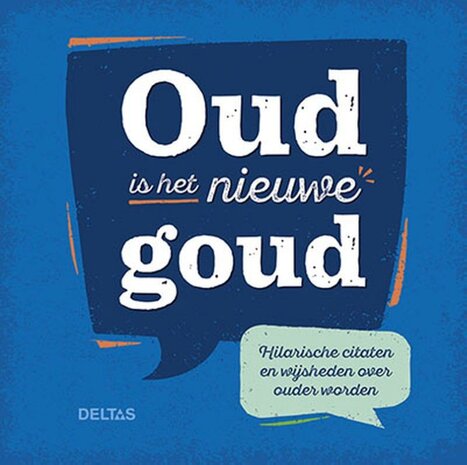 Omslag van het boek Oud is het nieuwe goud – een inspirerend boek voor ouderen
