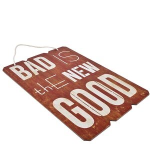 Cadeau met Engelse quote bad is the new good.