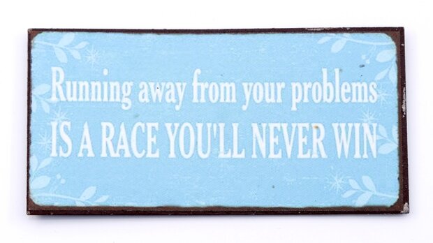 Lichtblauwe magneet Running away from your problems is a race you will never win 10 x 5 cm