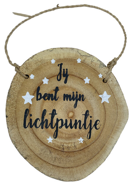 Houten boomschijf met tekst Jij bent mijn lichtpuntje en koordje