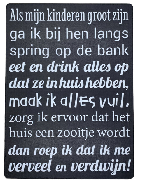 houten bordje als mijn kinderen groot zijn ga ik bij hen langs