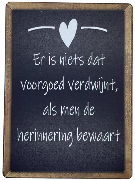 houten bordje er is niets dat voorgoed verdwijnt als men de herinnering bewaart
