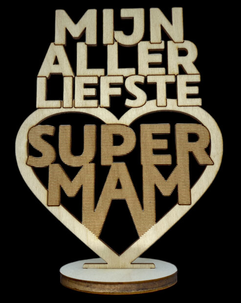 Houten decoratie van berkenhout met tekst Mijn allerliefste super mam op houten voetje