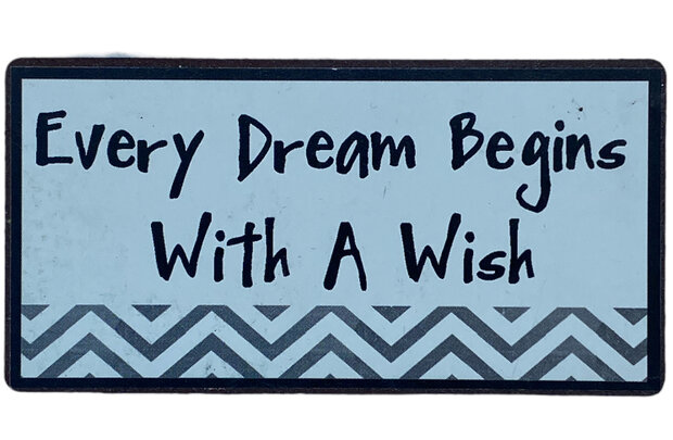 Koelkastmagneet met inspirerende tekst Every dream begins with a wish