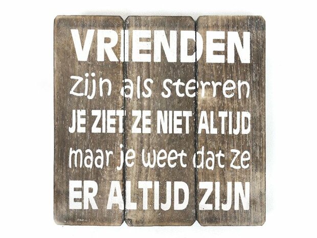 Bruin houten bord met de tekst Vrienden zijn net als sterren rechtop
