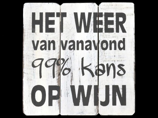 Houten bord met tekst Het weer van vanavond, 99% kans op wijn