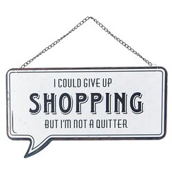 Metalen bord - I could give up shopping but I'm not a quitter