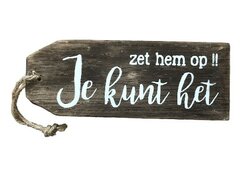 Houten label Zet hem op!! Je kunt het