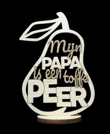 Mijn Papa Is Een Toffe Peer – Houten decoratie op voet