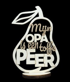 Mijn Opa Is Een Toffe Peer – Houten decoratie op voet