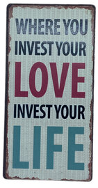 Liefdevolle magneet Where you invest your love - 10 x 5 cm