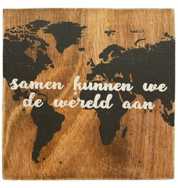 Houten tekstblok Samen kunnen we de wereld aan