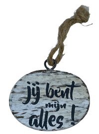 Houten hanger Jij bent mijn alles!