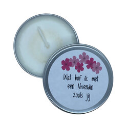 Kaars Wat Bof Ik Met Een Vriendin Zoals Jij  - Koolzaadwas in blik