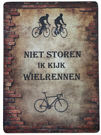 Houten bordje Niet storen ik kijk wielrennen