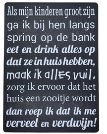 Houten bordje Als mijn kinderen groot zijn ga ik bij hen langs