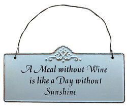 Metalen tekstbordje A Meal without Wine is like a day without sunshine