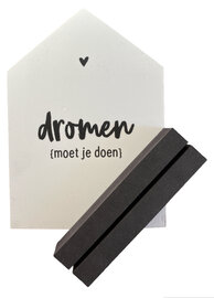 Dromen moet je doen decoratief huisje op houten standaard