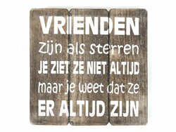 Houten bord  - Vrienden zijn als sterren - Om neer te zetten