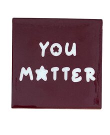 Tegeltje You matter - Keramiek