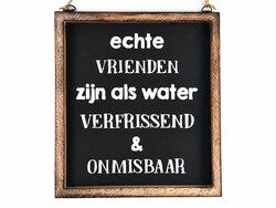 Echte vrienden zijn als water verfrissend & onmisbaar
