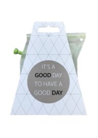 Thee It's a good day to have a good day