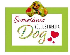 Metalen bord Sometimes you just need a dog Metalen bord Sometimes you just need a dog