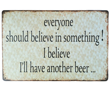 Metalen bord Everyone should believe... Metalen bord Everyone should believe...