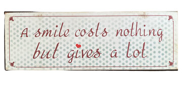 A smile costs nothing... A smile costs nothing...
