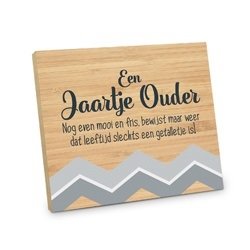 Bordje Een jaartje ouder Bordje Een jaartje ouder